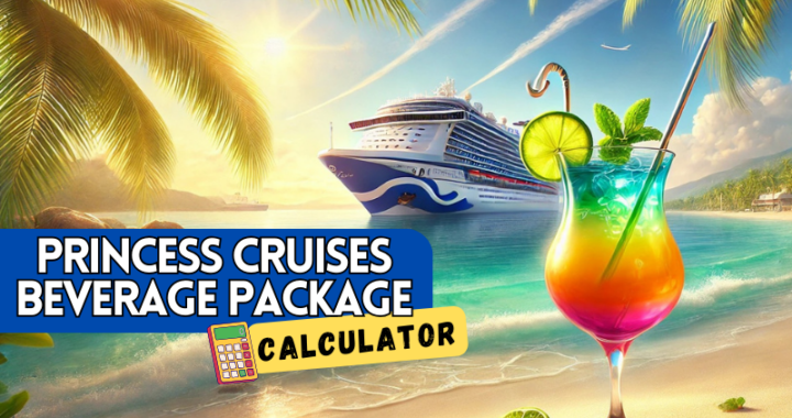 Princess Cruises Beverage Pacakge Calculator